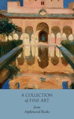 A Collection Of Fine Art From Applewood Books