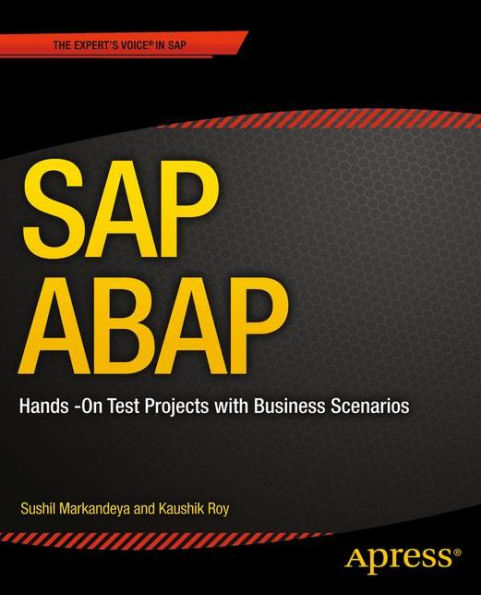 Sap Abap: Hands-On Test Projects With Business Scenarios
