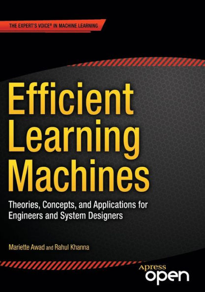 Efficient Learning Machines: Theories, Concepts, And Applications For Engineers And System Designers
