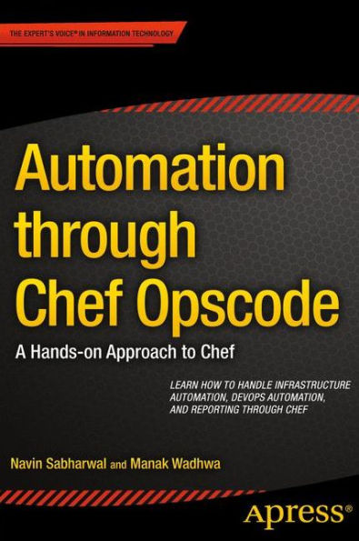 Automation Through Chef Opscode: A Hands-On Approach To Chef