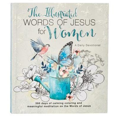 The Illustrated Words Of Jesus For Women Daily Devotional - 366 Days Of Calming Coloring And Meaningful Meditation On The Words Of Jesus