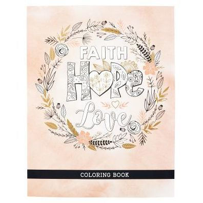 Faith Hope Love Inspirational Coloring Book For Adults And Teens With Scripture