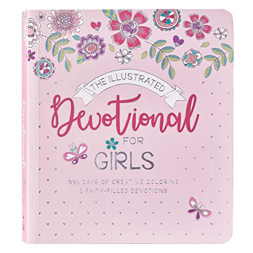 The Illustrated Devotional For Girls 366 Days Of Creative Coloring & Faith Filled Devotions For Girls Ages 8-12
