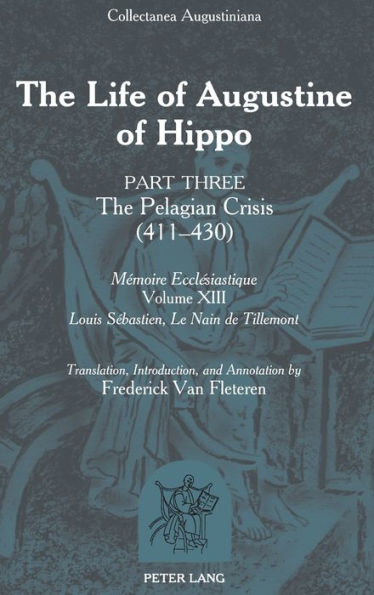 The Life Of Augustine Of Hippo: Part Three: The Pelagian Crisis (411?30) (Memoire Ecclesiastique)