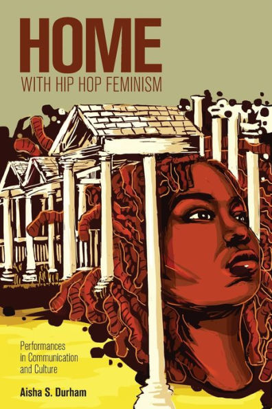 Home With Hip Hop Feminism: Performances In Communication And Culture (Intersections In Communications And Culture)