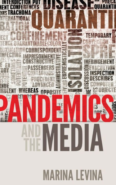 Pandemics And The Media (Global Crises And The Media)
