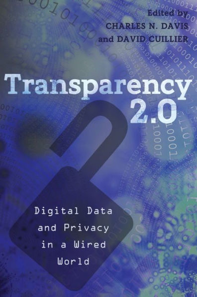 Transparency 2.0: Digital Data And Privacy In A Wired World (Communication Law)