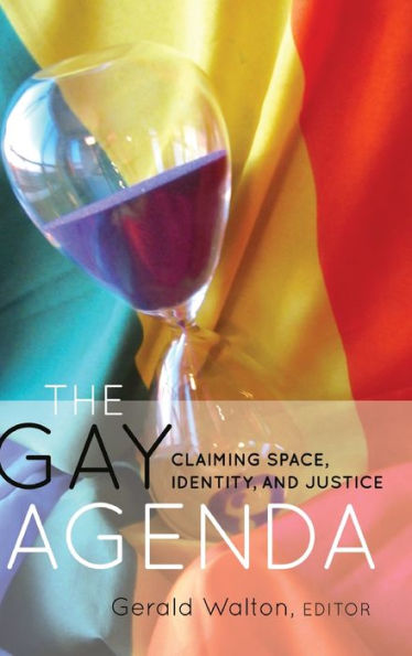 The Gay Agenda: Claiming Space, Identity, And Justice (Counterpoints)