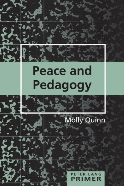 Peace And Pedagogy Primer (Peter Lang Primer)