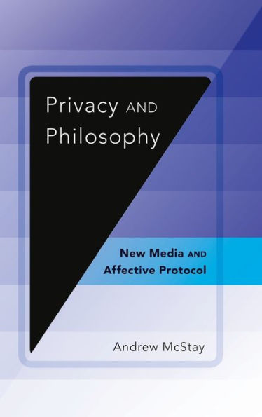 Privacy And Philosophy: New Media And Affective Protocol (Digital Formations)