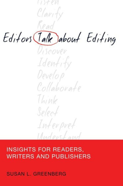 Editors Talk About Editing: Insights For Readers, Writers And Publishers (Mass Communication And Journalism)