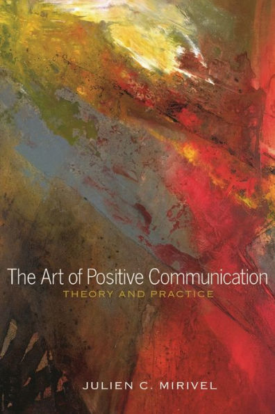 The Art Of Positive Communication: Theory And Practice