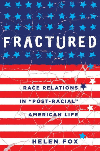 Fractured: Race Relations In ?Ost-Racial?American Life