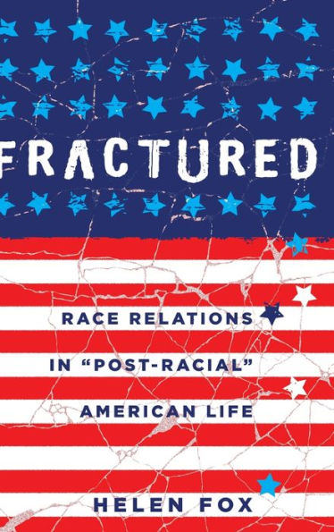 Fractured: Race Relations In ?Ost-Racial?American Life