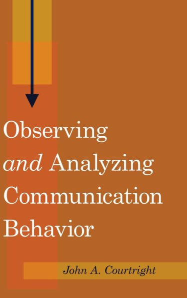 Observing ?Nd?Analyzing Communication Behavior