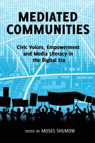 Mediated Communities: Civic Voices, Empowerment And Media Literacy In The Digital Era