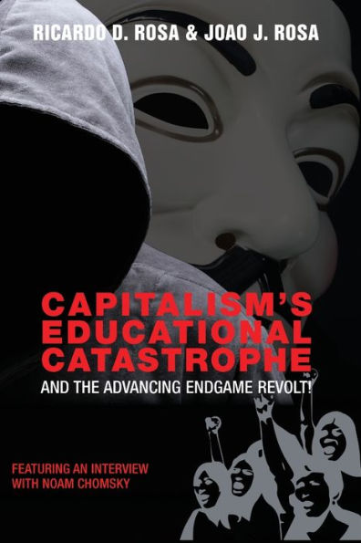 Capitalism's Educational Catastrophe: And The Advancing Endgame Revolt! (Counterpoints)