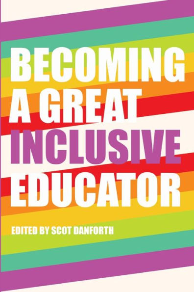 Becoming A Great Inclusive Educator (Disability Studies In Education)
