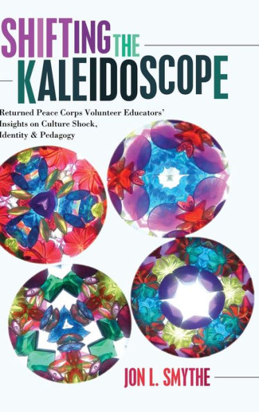 Shifting The Kaleidoscope: Returned Peace Corps Volunteer Educators?Insights On Culture Shock, Identity And Pedagogy (Complicated Conversation)
