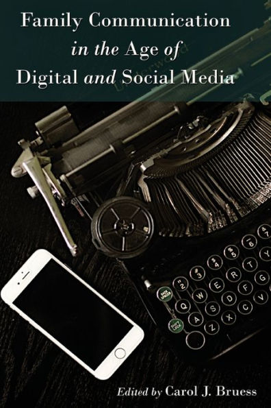 Family Communication In The Age Of Digital And Social Media (Lifespan Communication)