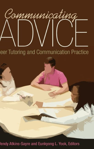 Communicating Advice: Peer Tutoring And Communication Practice