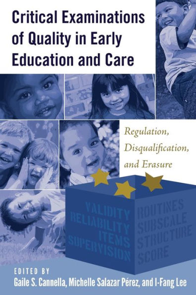 Critical Examinations Of Quality In Early Education And Care: Regulation, Disqualification, And Erasure (Childhood Studies)