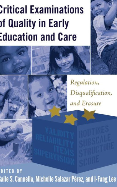 Critical Examinations Of Quality In Early Education And Care: Regulation, Disqualification, And Erasure (Childhood Studies)