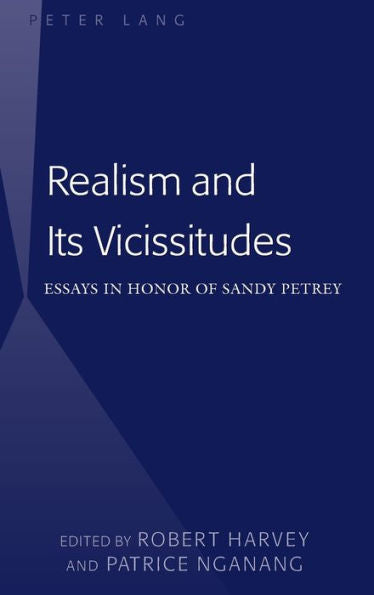 Realism And Its Vicissitudes: Essays In Honor Of Sandy Petrey