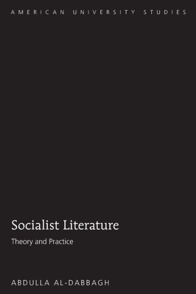 Socialist Literature: Theory And Practice (American University Studies)