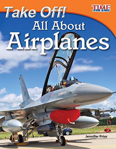 Take Off! All About Airplanes ????? Easy-To-Read Fact-Filled Airplane Book For Children Who Love Learning About Aviation (Time For Kids??? Nonfiction Readers)