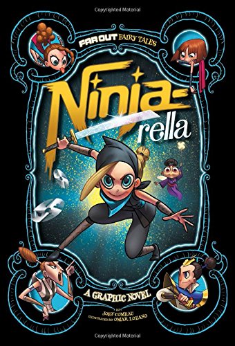 Ninja-Rella: A Graphic Novel (Far Out Fairy Tales)