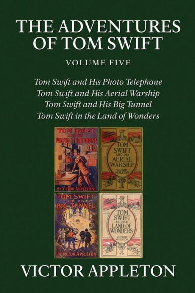 The Adventures Of Tom Swift, Vol. 5: Four Complete Novels