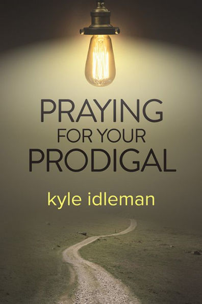 Praying For Your Prodigal