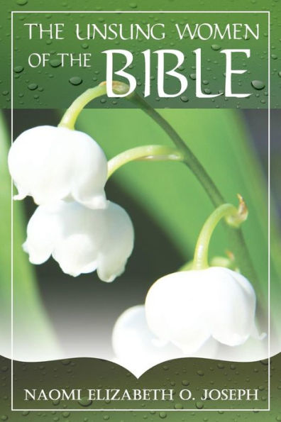 The Unsung Women Of The Bible