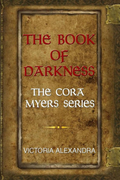 The Book Of Darkness: The Cora Myers Series