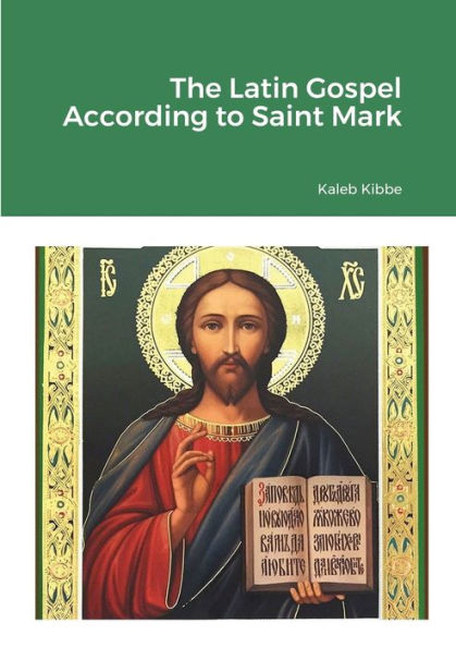 The Latin Gospel According To Saint Mark (Latin Edition)