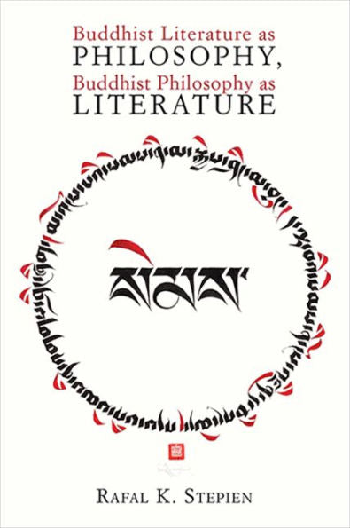 Buddhist Literature As Philosophy, Buddhist Philosophy As Literature