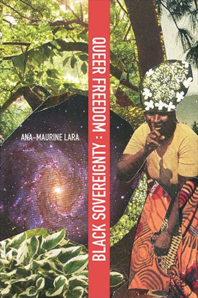 Queer Freedom: Black Sovereignty (Suny Series: Afro-Latinx Futures)