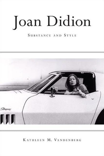 Joan Didion: Substance And Style