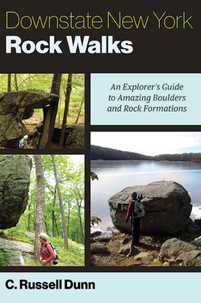 Downstate New York Rock Walks: An Explorer's Guide To Amazing Boulders And Rock Formations (Excelsior Editions)