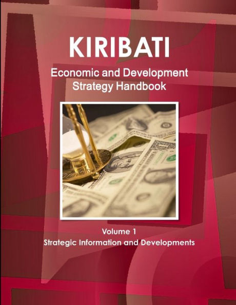 Kiribati Economic And Development Strategy Handbook Volume 1 Strategic Information And Developments