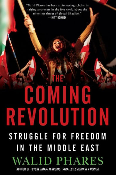 The Coming Revolution: Struggle For Freedom In The Middle East