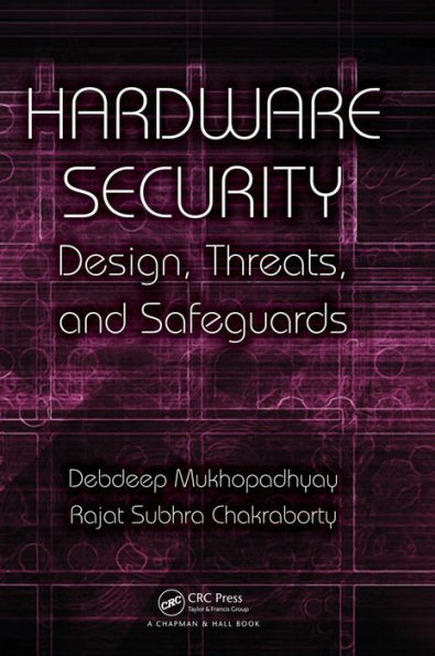 Hardware Security: Design, Threats, And Safeguards