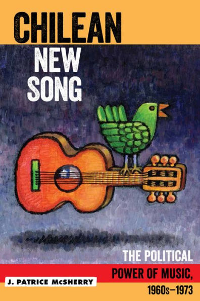 Chilean New Song: The Political Power Of Music, 1960S - 1973