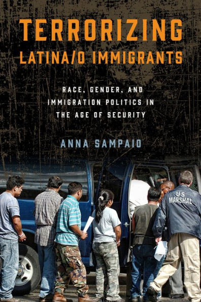 Terrorizing Latina/O Immigrants: Race, Gender, And Immigration Policy Post-9/11