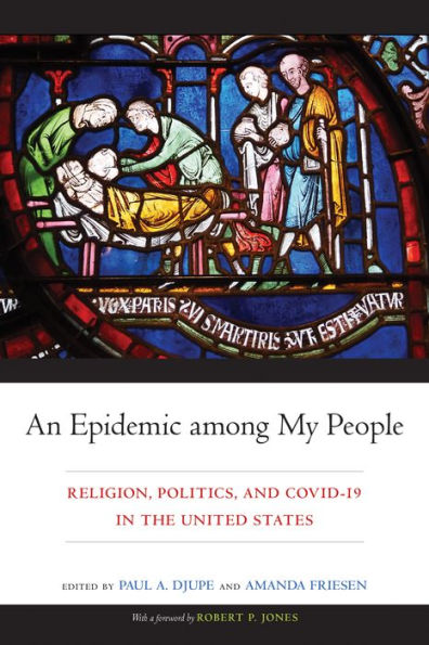 An Epidemic Among My People: Religion, Politics, And Covid-19 In The United States (Religious Engagement In Democratic Politics)