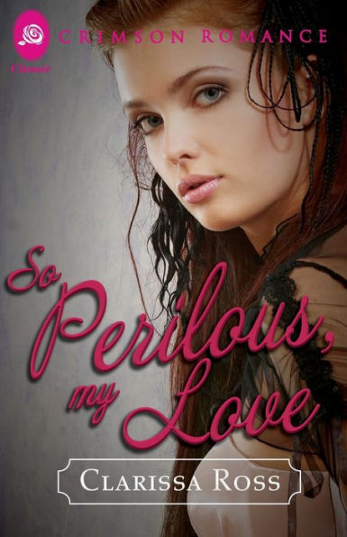 So Perilous, My Love (Crimson Romance)