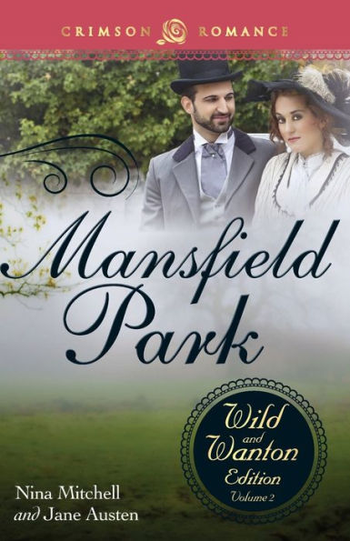 Mansfield Park: The Wild And Wanton Edition, Volume 2 (Crimson Romance)