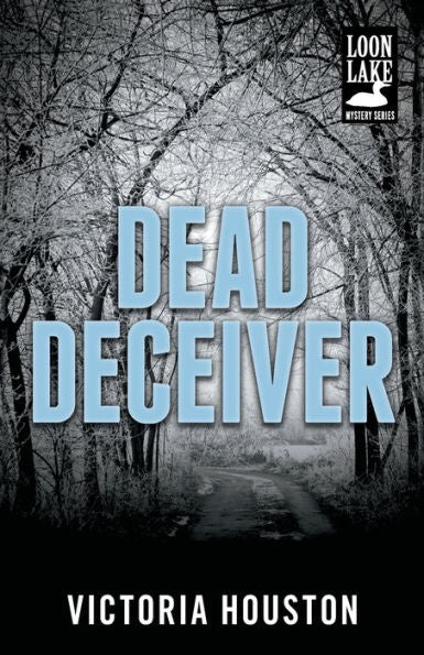 Dead Deceiver (A Loon Lake Mystery)