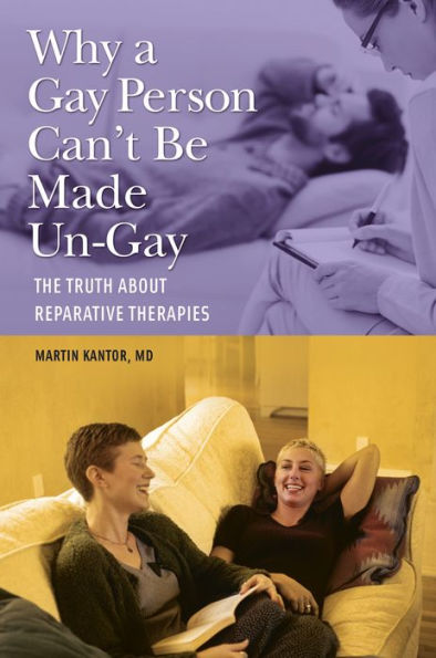 Why A Gay Person Can't Be Made Un-Gay: The Truth About Reparative Therapies